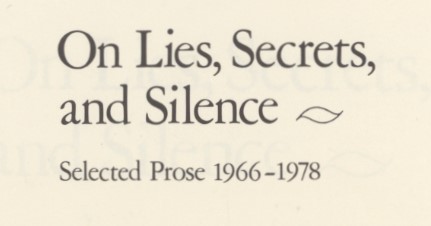 Rich, Adrienne. On Lies, Secrets, and Silence: Selected Prose, 1966–1978. First Edition. New York: W. W. Norton, 1979.