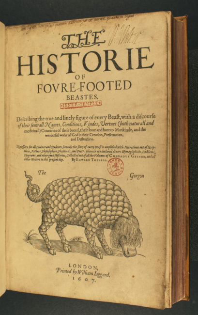 The Historie of Foure Footed Beastes. London: Printed by William Jaggard, 1607, [bound with] The Historie of Serpents. London: Printed by William Jaggard, 1608.