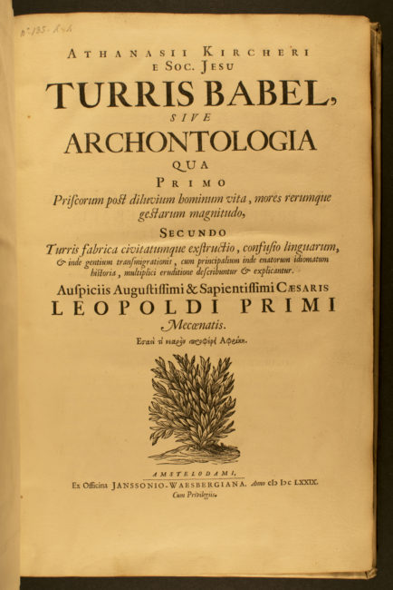 Athanasii Kircheri e Soc. Jesu Turris Babel. Amstelodami [Amsterdam]: Ex officina Janssonio-Waesbergiana, 1679.