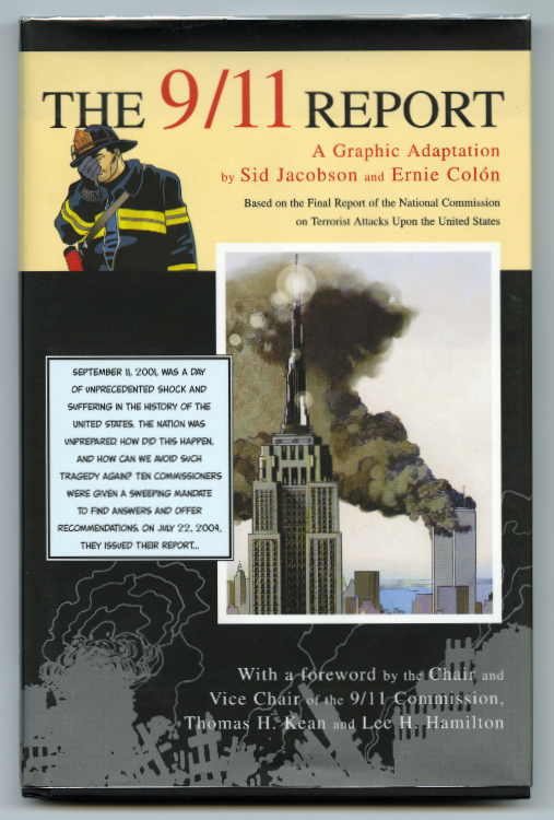 Sidney Jacobsony, Colón Ernie, Thomas H Kean, Lee Hamilton, and National Commission on Terrorist Attacks upon the United States. The 9/11 Report : A Graphic Adaptation. 1st ed. New York: Hill and Wang, 2006.