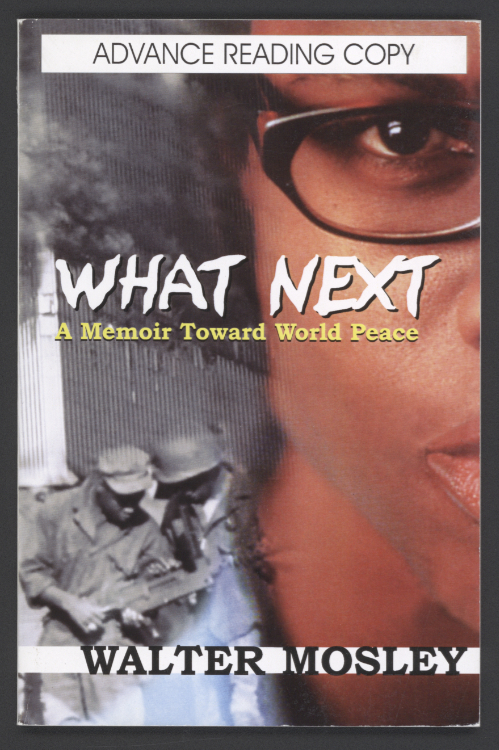 Walter Mosley. What Next : A Memoir Toward World Peace. Firsted. Baltimore: Black Classic Press, 2003.