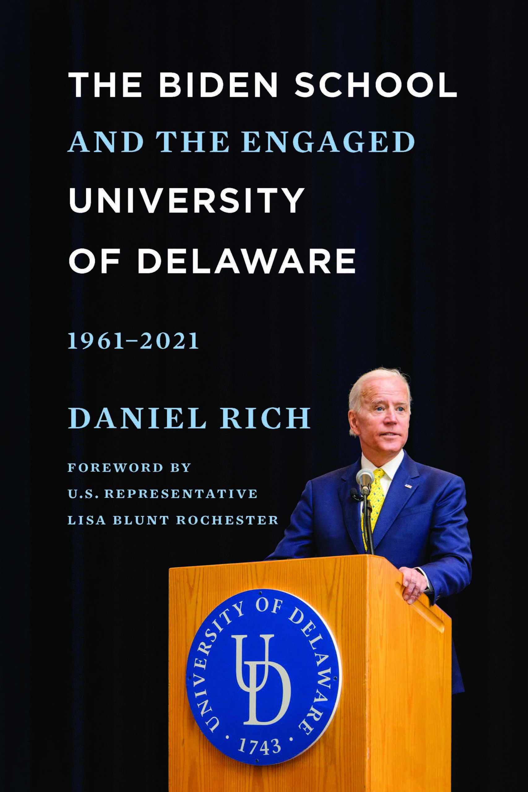 The Biden School and the Engaged University of Delaware by Daniel Rich