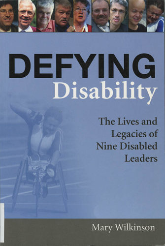 Defying disability: the lives and legacies of nine disabled leaders Find on DELCAT Discovery