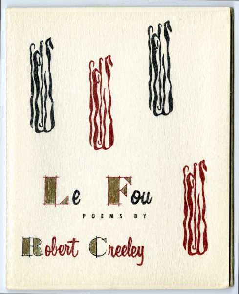 Robert Creeley. Le Fou, 1952.