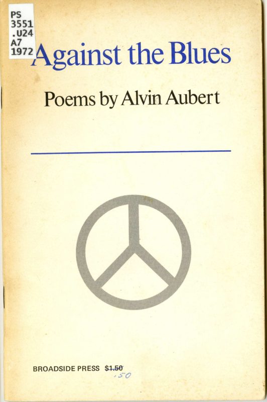 Alvin Aubert. Against the Blues. Detroit: Broadside Press, 1972.