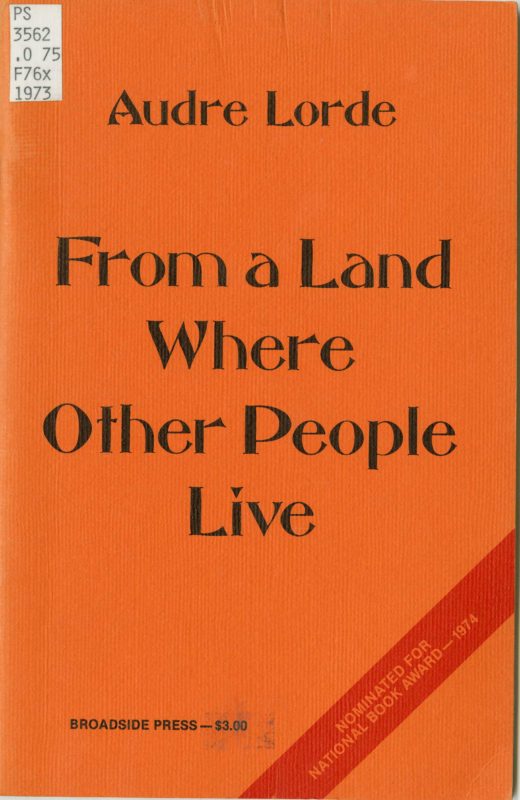 Audre Lorde. From a Land Where Other People Live. Detroit: Broadside Press, 1973. Previous