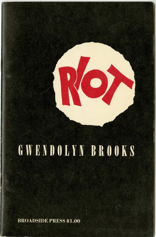 Gwendolyn Brooks.: Riot. Detroit: Broadside Press, 1969.