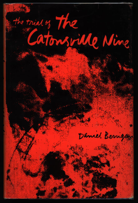 Daniel Berrigan, The Trial of the Catonsville Nine. Boston: Beacon Press, 1970.