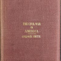 Thumbnail: Goldwin Smith, 1823-1910. The Civil War in America: An Address Read at the Last Meeting of the Manchester Union and Emancipation Society. London: Simpkin, Marshall & Co, 1866.