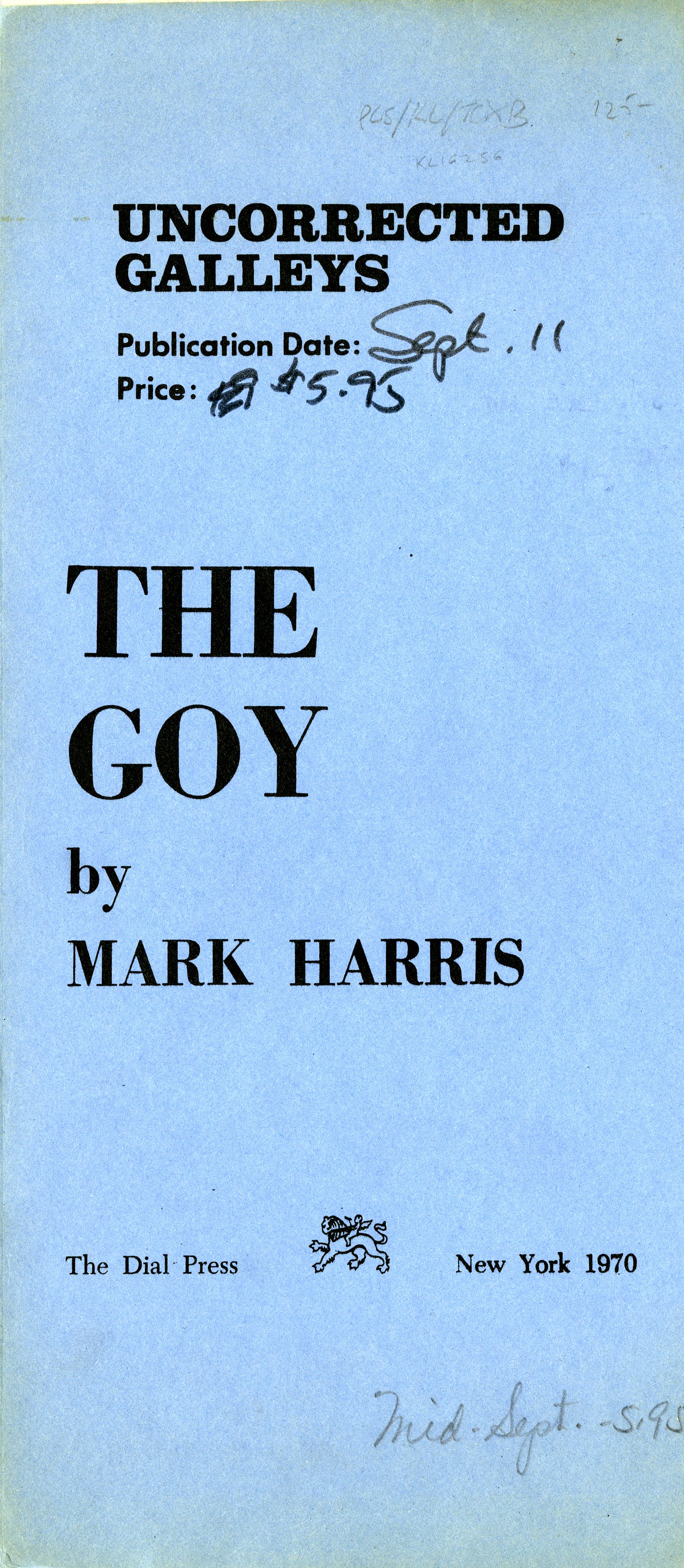 Harris, Mark. The Goy. Uncorrected galleys. Dial Press, publication date September 11, 1970, from the Mark Harris papers