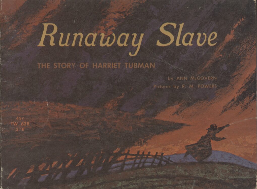 McGovern, Ann. Runaway Slave: The Story of Harriet Tubman. New York: Scholastic Book Services, 1965. Cover.