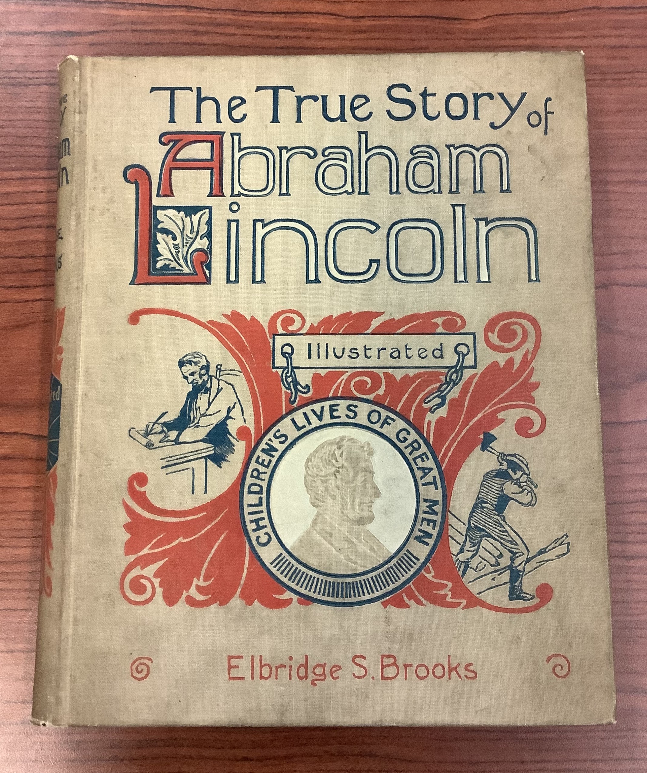 The true story of Abraham Lincoln, the American: told for boys and girls