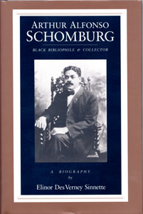 Arthur Alfonso Schomburg, black bibliophile & collector : a biography