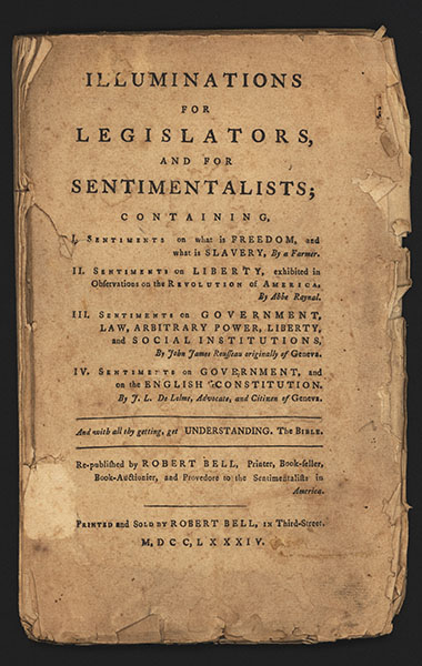 John Dickinson, Illuminations for Legislators, and for Sentimentalists. Philadelphia: Printed and sold by Robert Bell, in Third-street.
