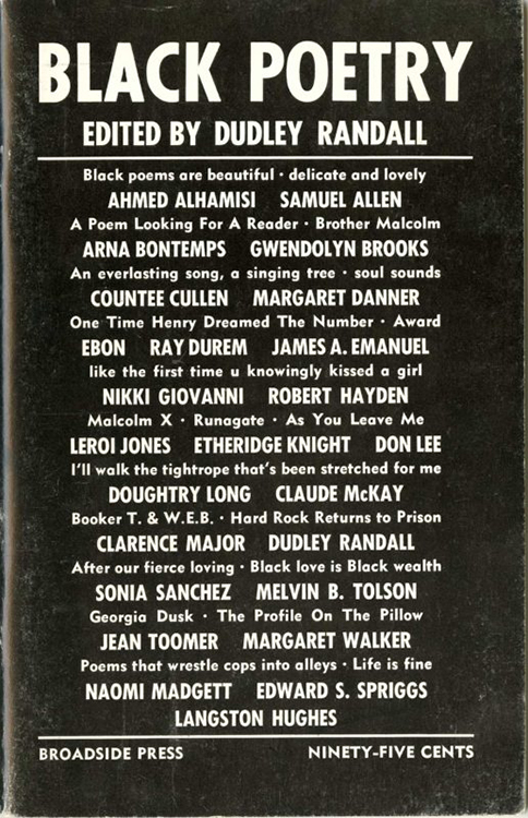 Randall, Dudley (ed.). Black Poetry: A Supplement to Anthologies which Exclude Black Poets. Broadside Press, 1969.