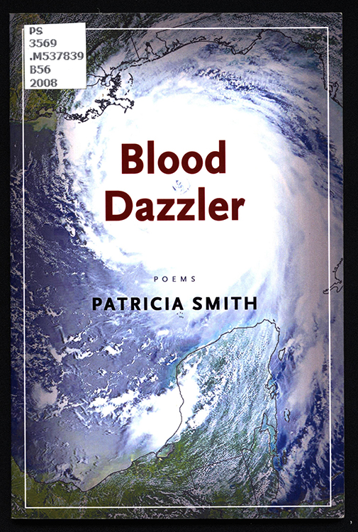 Smith, Patricia. Blood Dazzler: Poems. Coffee House Press, 2008.