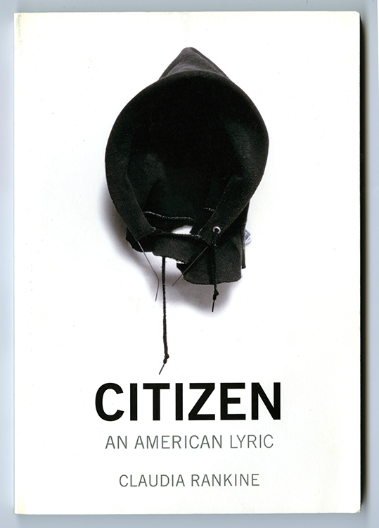 Rankine, Claudia. Citizen : An American Lyric. Graywolf Press, 2014.