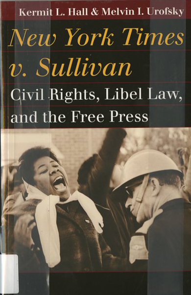 New York Times v. Sullivan: civil rights, libel law, and the free press.