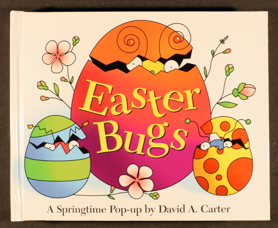 Carter, David A. Easter Bugs: A Springtime Pop-Up. New York: Little Simon, 2001.