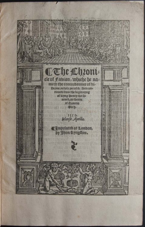 The chronicle of Fabian: whiche he nameth The concordaunce of histories newly perused and continued from the beginnyng of Kyng Henry the Seuenth to the ende of Queene Mary