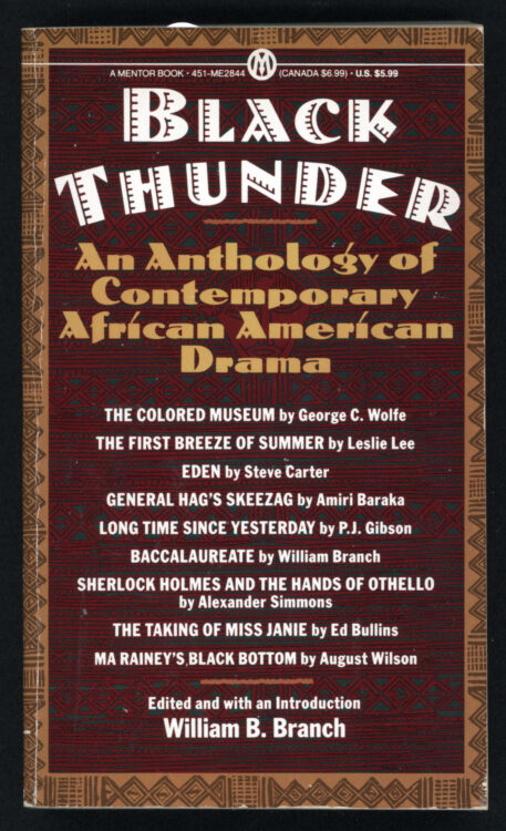 William B. Branch,1927-2019. Black Thunder: An Anthology of Contemporary African-American Drama: Edited with an Introduction by William B. Branch. Mentor, 1992.