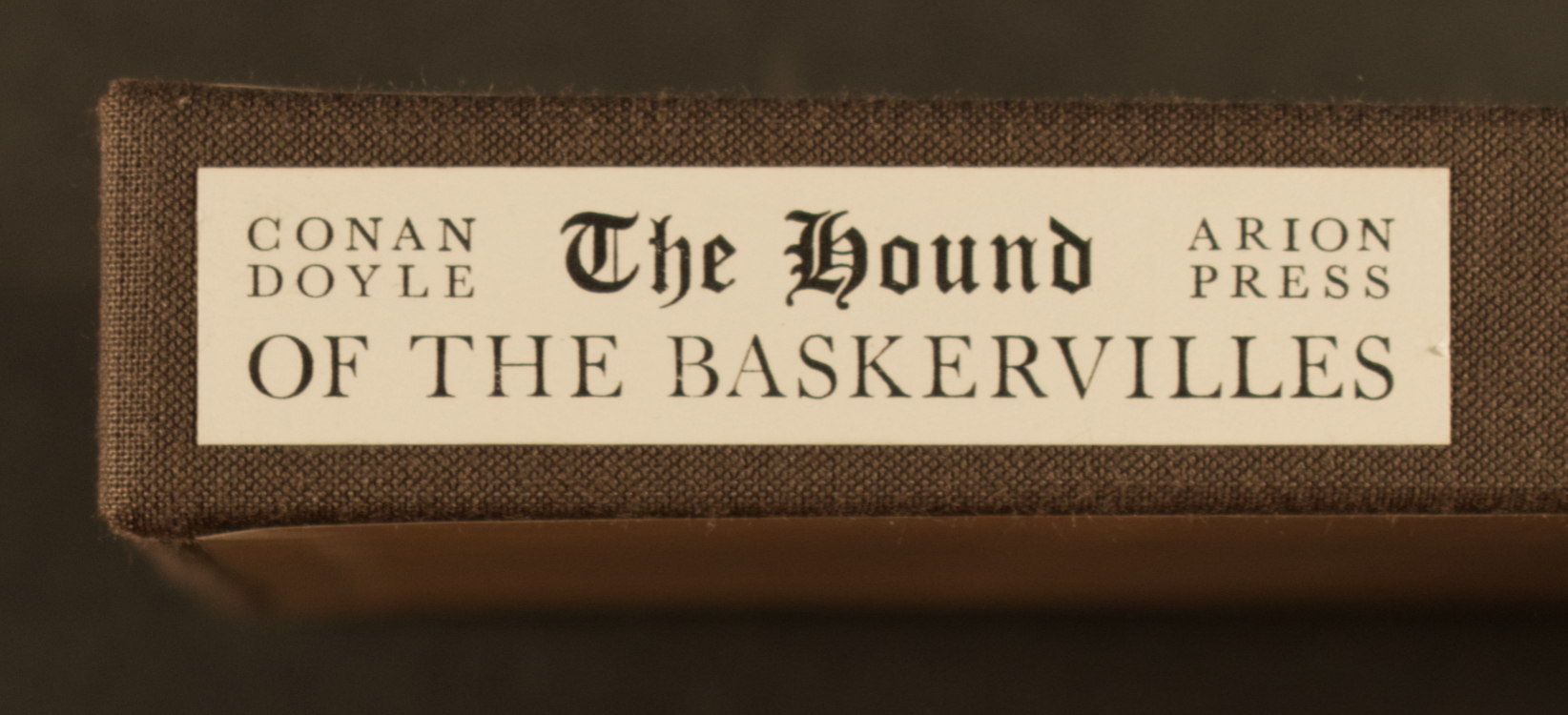 Arthur Conan Doyle, 1859–1930 The Hound of the Baskervilles. San Francisco: Arion Press, 1985. (case label)