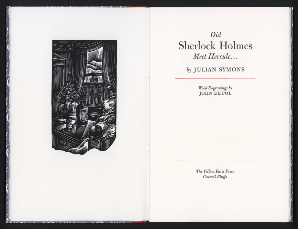 Julian Symons, 1912–1994. Did Sherlock Holmes meet Hercule…: Wood Engravings by John De Pol. Council Bluffs, IA: Yellow Barn Press, 1988.