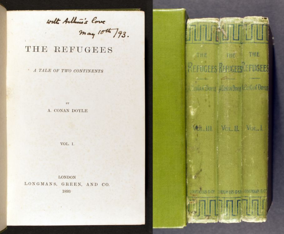 Arthur Conan Doyle, 1859–1930. The Refugees: A Tale of Two Continents. London : Longmans, Green, and Co., 1893 Presentation (dedication) copy from Doyle to his wife, Louisa. Mark Samuels Lasner Collection.