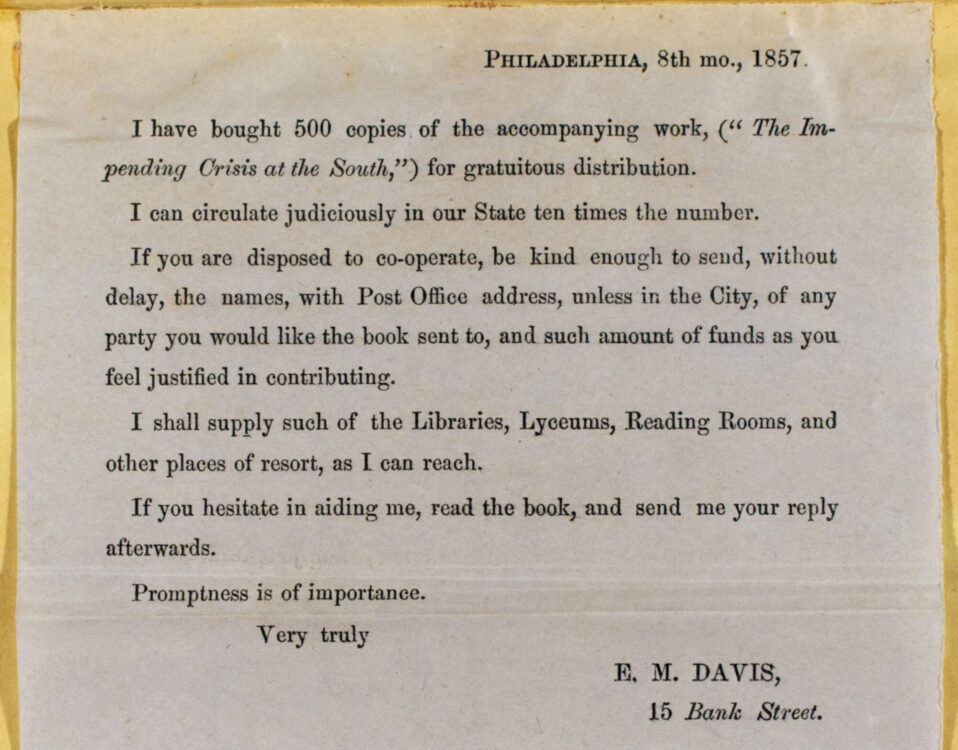 Helper, Hinton Rowan. The Impending crisis of the South: how to meet it. New York: Burdick Bros., 1857. “Fourth thousand” edition. Distribution offer by E.M. Davis mounted on front free endpaper.