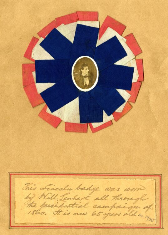 Lincoln presidential campaign rosette worn by Walter M. Lenhart, 1860. MSS 0521 Lincoln Club of Delaware Abraham Lincoln collection