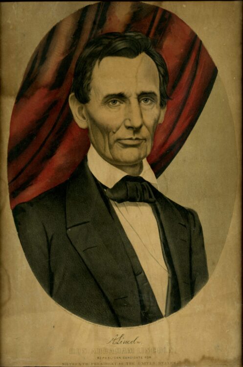 Hon. Abraham Lincoln, Republican candidate for sixteenth president of the United States [lithograph]. New York: Currier and Ives, 1860. MSS 0521 Lincoln Club of Delaware Abraham Lincoln collection