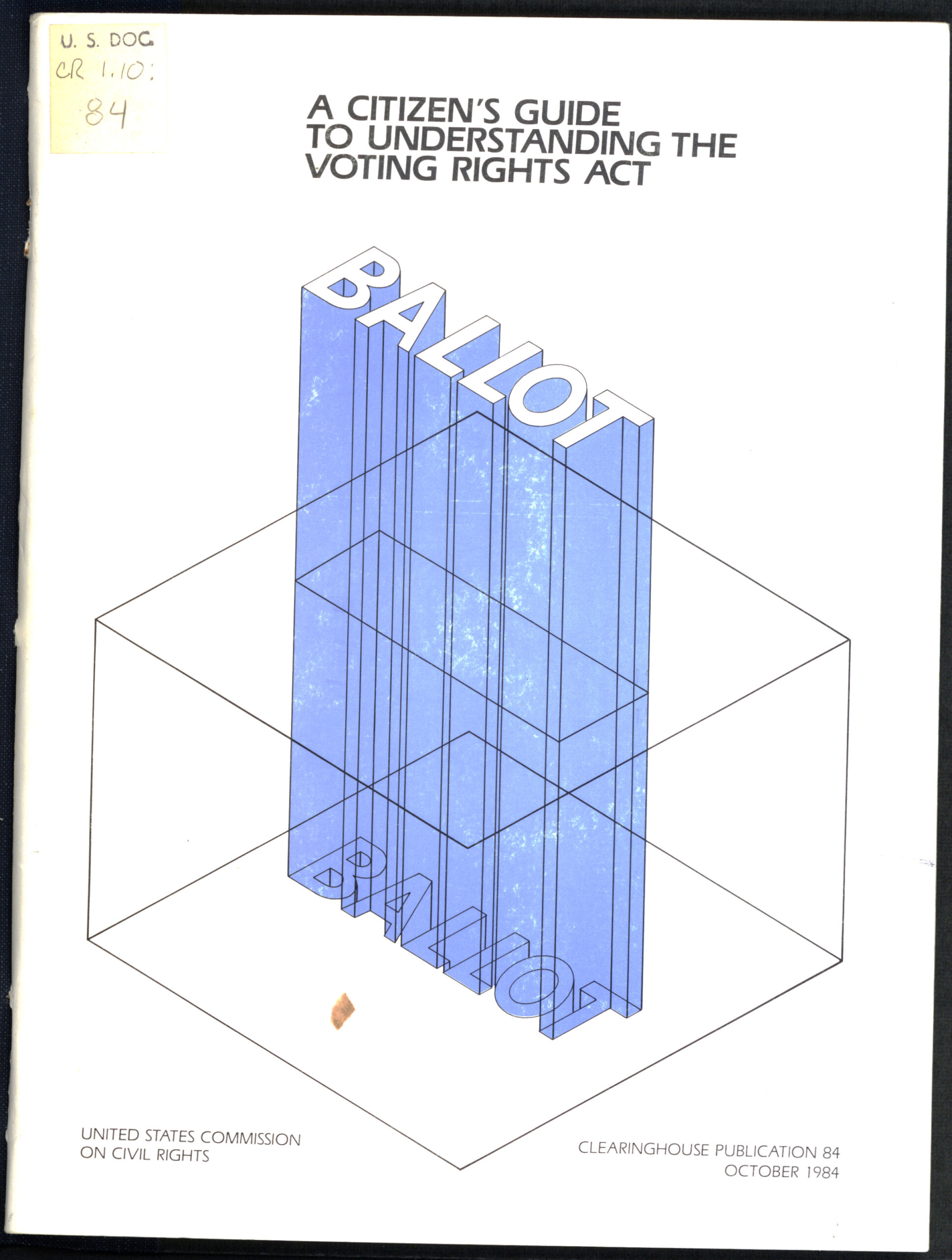 A Citizen’s Guide to Understanding the Voting Rights Act. 1984. Washington D.C: United States Commission on Civil Rights.