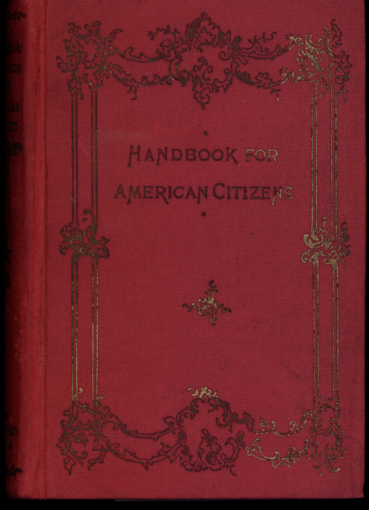 Mann, Henry. Handbook for American Citizens; or, Things Every Patriot Should Know. 1895. New York: The Christian Herald. S18, E179 .M27x 1985.