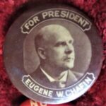 Creator unknown, “Eugene Chafin for President” celluloid button, from the Winthrop Topliff Doolittle, Sr., button collection