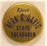 Creator unknown, “Elect Vera G. Davis State Treasurer” campaign button, ca. 1956, from the Jerome O. Herlihy political campaign ephemera collection