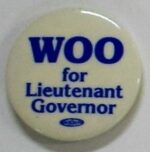 Creator unknown, “[S.B.] Woo for Lieutenant Governor” campaign button, 1984, from the Jerome O. Herlihy political campaign ephemera collection