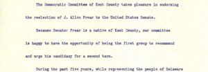 Kent County Democrats (Del.), Endorsement of Senator J. Allen Frear, Jr., for reelection to the United States Senate, 1954, from the Senator J. Allen Frear, Jr. papers
