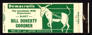 Creator unknown, Bill Doherty, Democratic candidate for Coroner matchbook, from the Jerome O. Herlihy political campaign ephemera collection