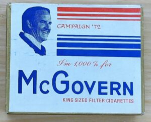 Creator unknown, “Campaign ’72, I’m 100% for [George] McGovern” King Sized Filter Cigarettes box, 1972, from the Jerome O. Herlihy political campaign ephemera collection