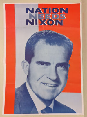 Creator unknown, “Nation needs Nixon” poster, 1968-1972, from the Jerome O. Herlihy political campaign ephemera collection