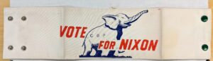 Creator unknown, “Vote for Nixon” arm band, 1960, from the Jerome O. Herlihy political campaign ephemera collection