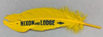 Creator unknown, “Nixon and Lodge” feather, 1960, from the Jerome O. Herlihy political campaign ephemera collection