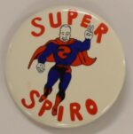 Western Badge L.A., “Super Spiro” button, 1968-1972, from the Jerome O. Herlihy political campaign ephemera collection