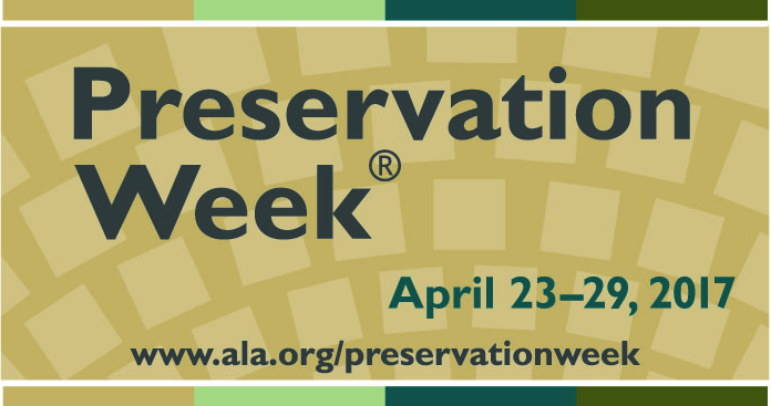 Preservation Week 2017 poster from the American Library Association.