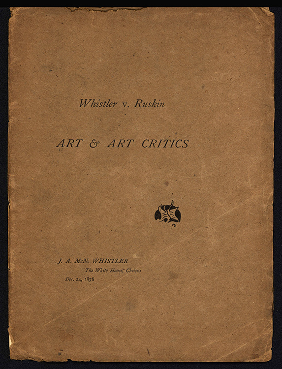 James McNeill Whistler (American, 1834–1903). Whistler v. Ruskin: Art & Art Critics. London: Chatto & Windus, [1878]. Inscribed by Rosa Corder to Frank Newburn. Mark Samuels Lasner Collection.