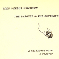 Eden versus Whistler: The Baronet & the Butterfly, A Valentine without a Verdict. Paris: Louis-Henry May, [1899]