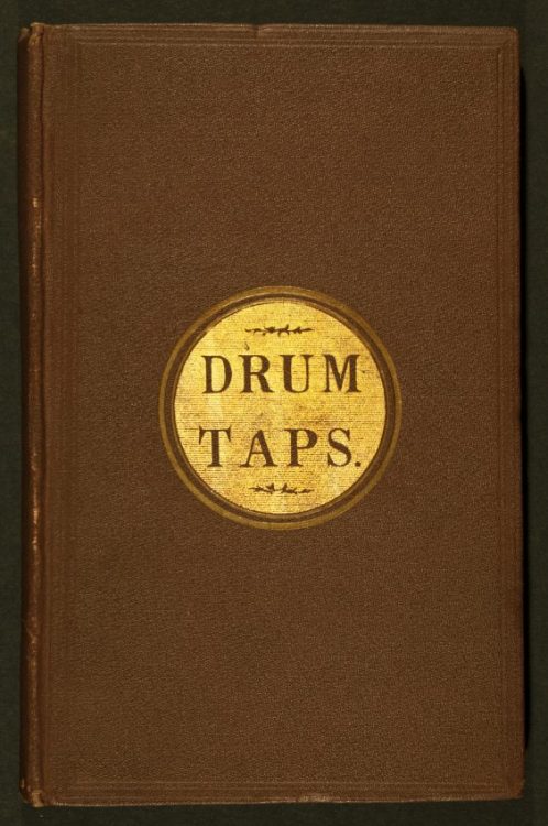 Walt Whitman’s Drum-Taps. New-York: publisher not identified, 1865.