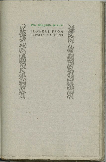 Flowers from Persian gardens: selections from the poems of Saadi, Hafiz, Omar Khayyám, and others