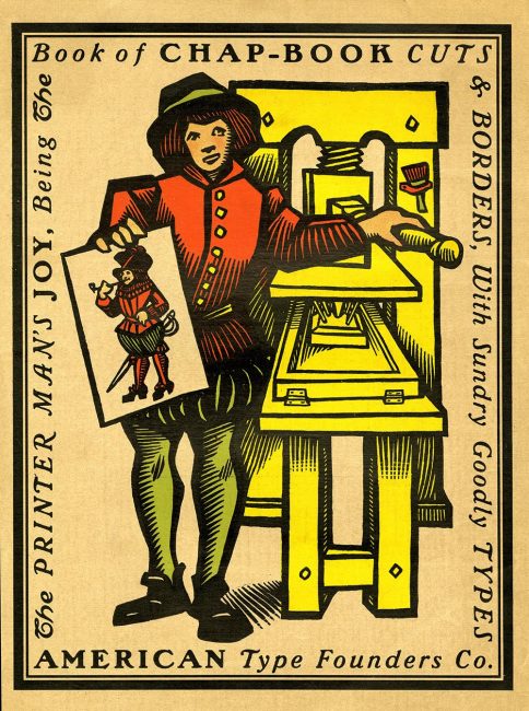 The Printer Man’s Joy, Being the Book of Chap-Book Cuts & Borders, With Sundry Goodly Types