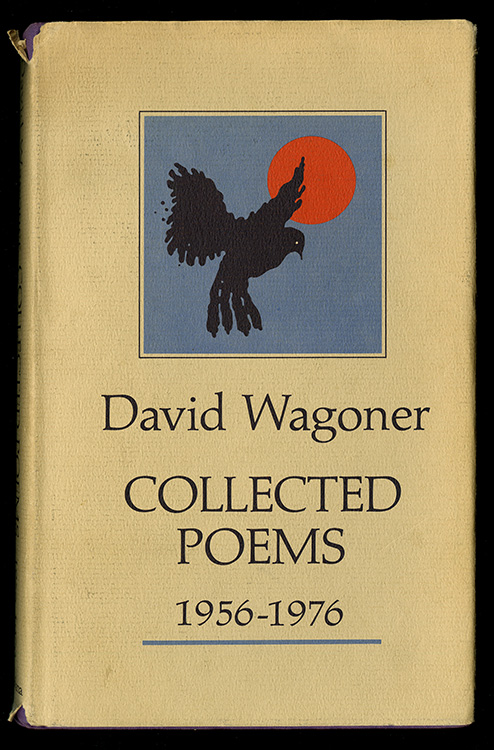 18 – Wagoner, David. Collected Poems 1956-1976. Bloomington: Indiana University Press, 1976.  Bears the autograph note: “Kennedys Review copy from Parnassus Jan. 77.”